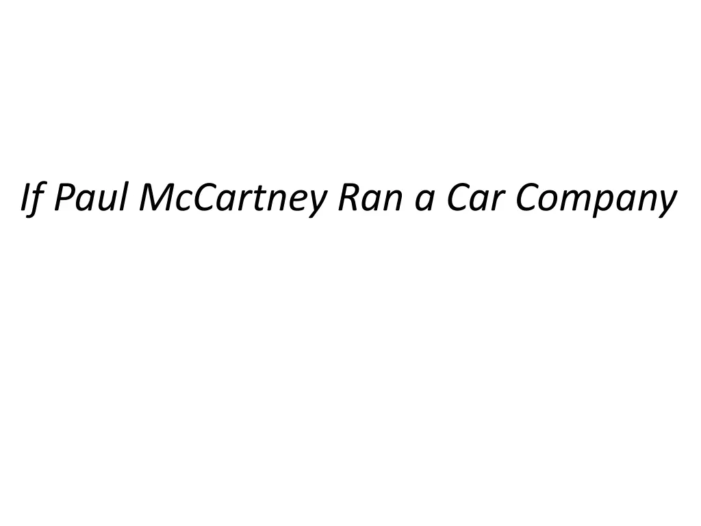 if paul mccartney ran a car company