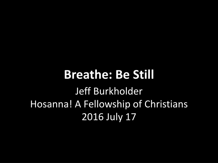 breathe be still jeff burkholder hosanna