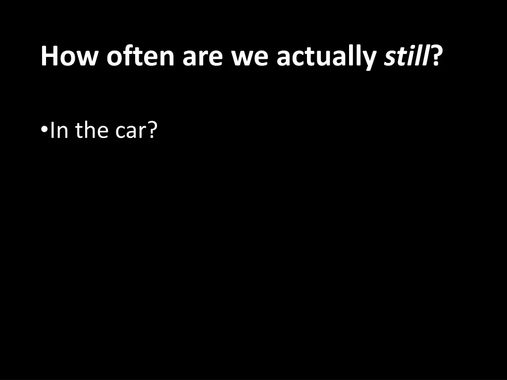 how often are we actually still 1