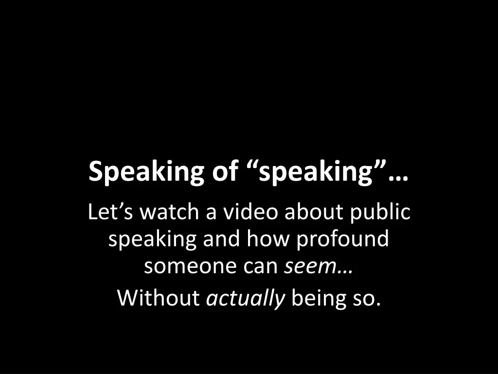 speaking of speaking let s watch a video about 1