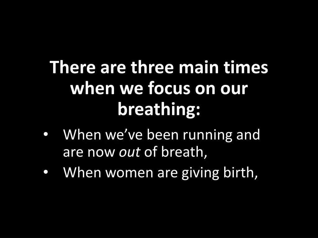 there are three main times when we focus 2