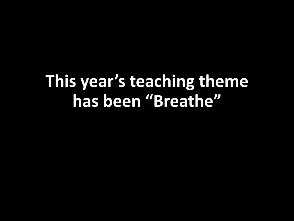 this year s teaching theme has been breathe