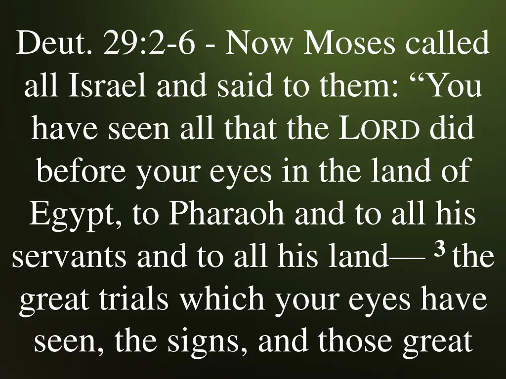 deut 29 2 6 now moses called all israel and said