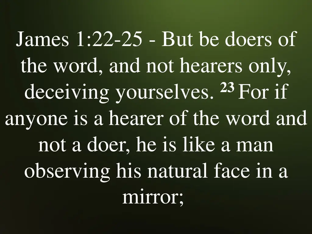 james 1 22 25 but be doers of the word