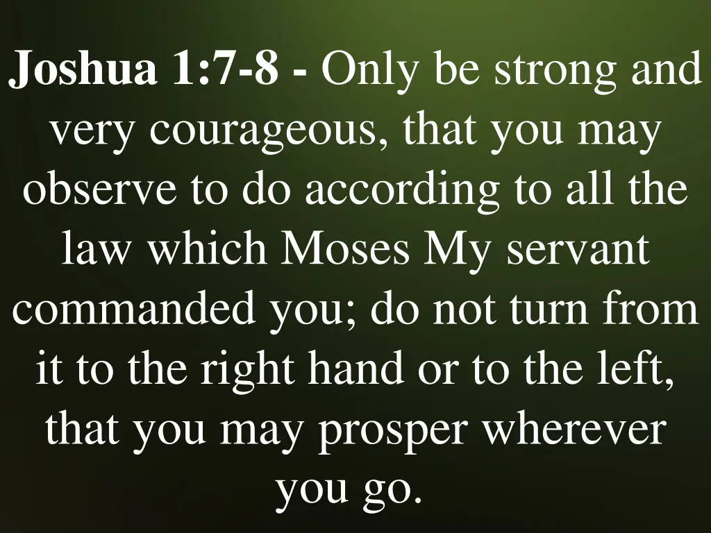 joshua 1 7 8 only be strong and very courageous