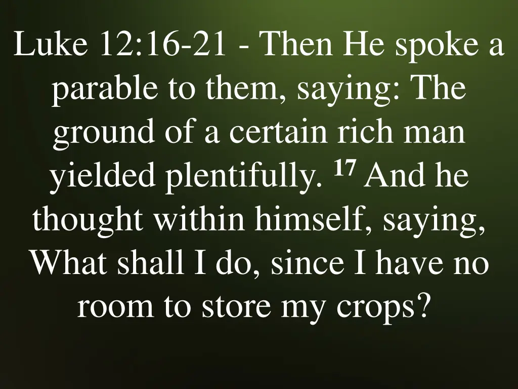 luke 12 16 21 then he spoke a parable to them