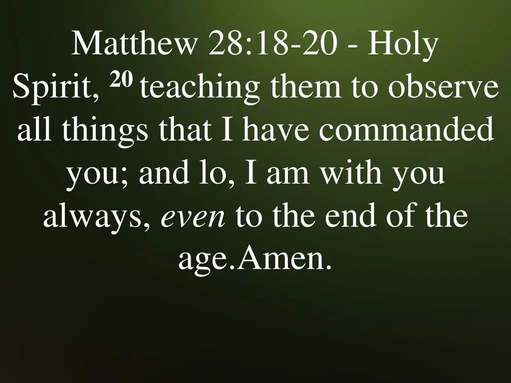 matthew 28 18 20 holy spirit 20 teaching them