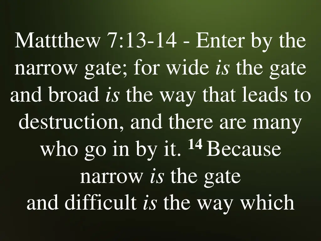 mattthew 7 13 14 enter by the narrow gate