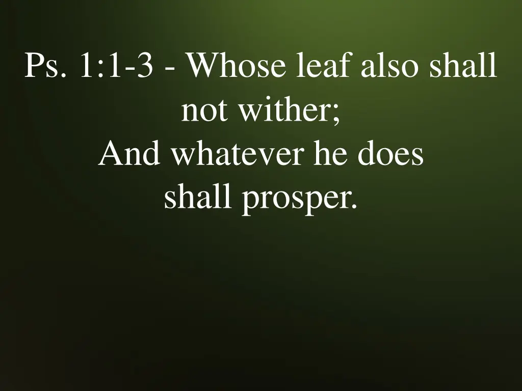 ps 1 1 3 whose leaf also shall not wither