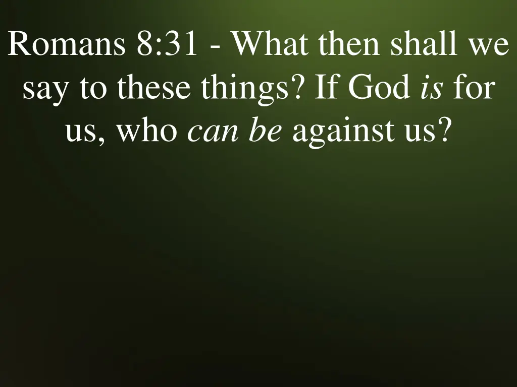 romans 8 31 what then shall we say to these