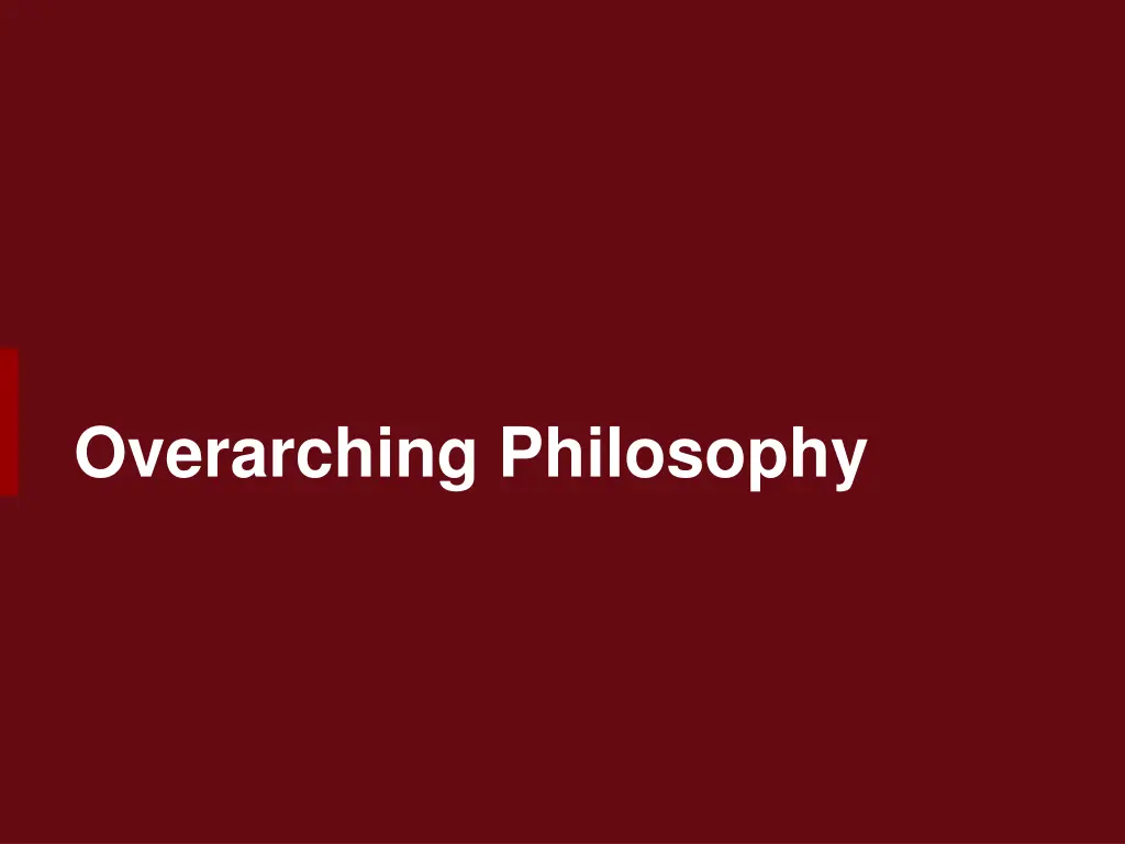 overarching philosophy