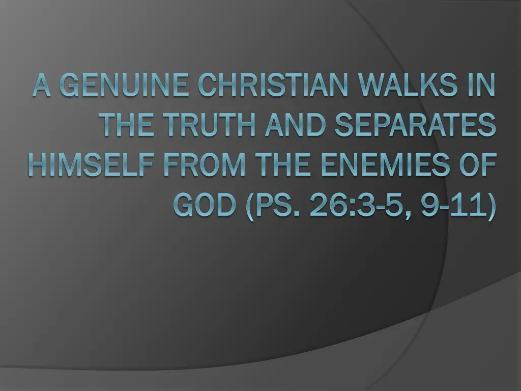 a genuine christian walks in a genuine christian