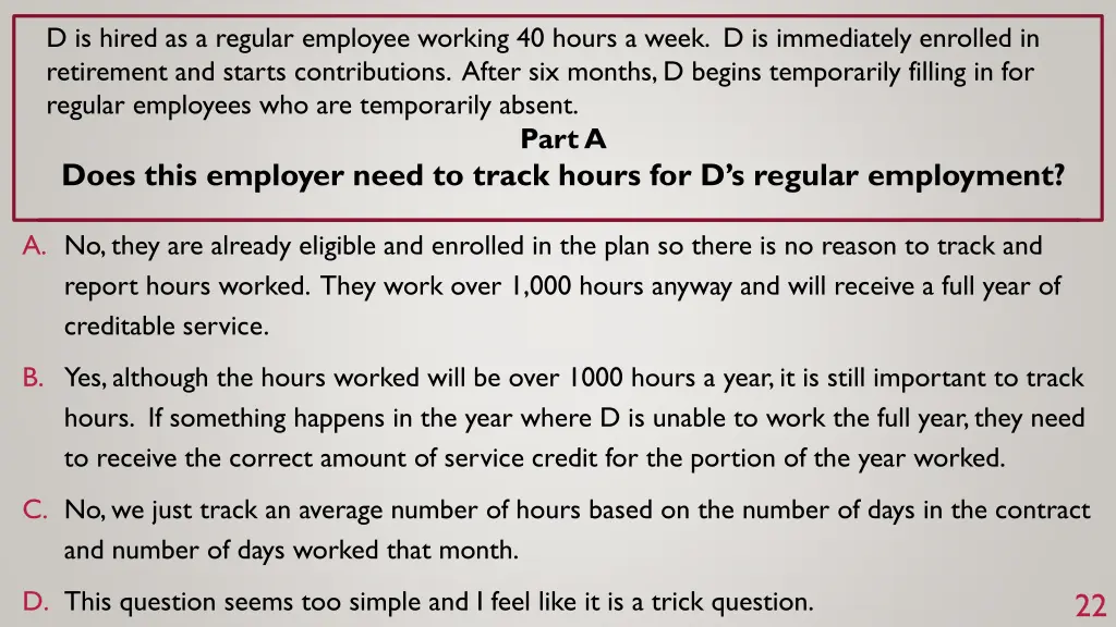 d is hired as a regular employee working 40 hours