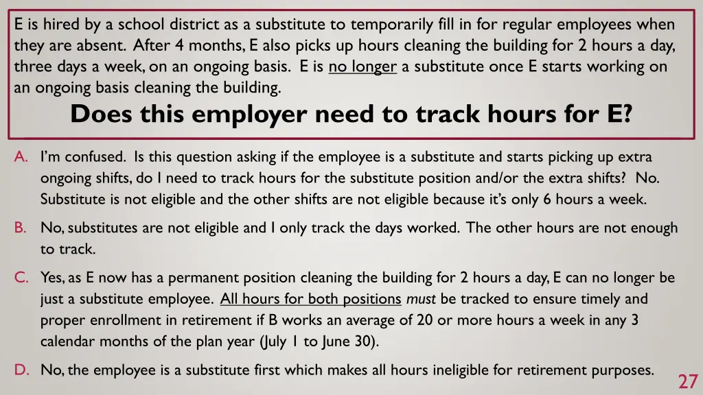 e is hired by a school district as a substitute