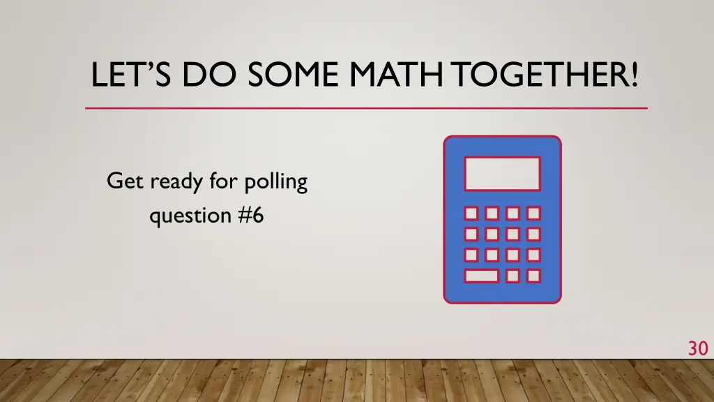 let s do some math together