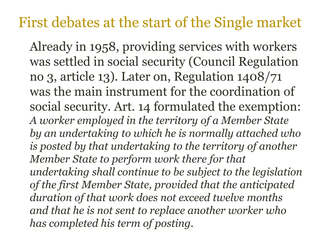 first debates at the start of the single market