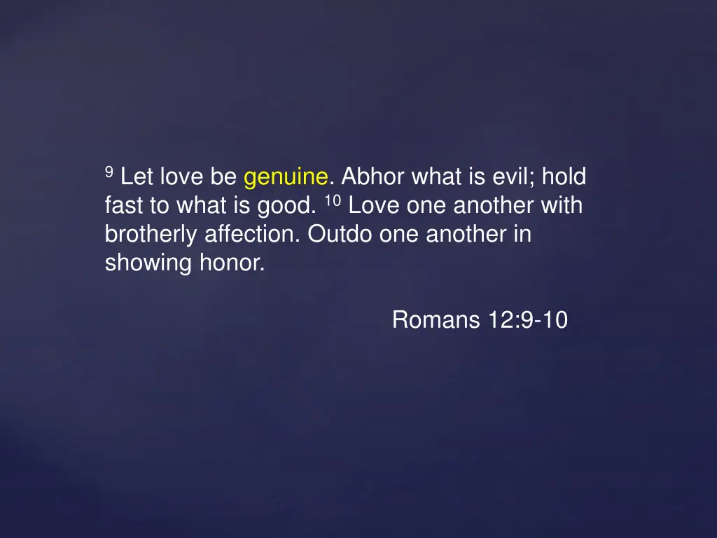 9 let love be genuine abhor what is evil hold 1