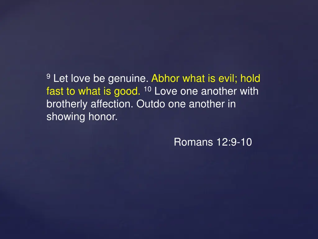 9 let love be genuine abhor what is evil hold 2