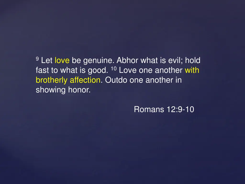 9 let love be genuine abhor what is evil hold 3