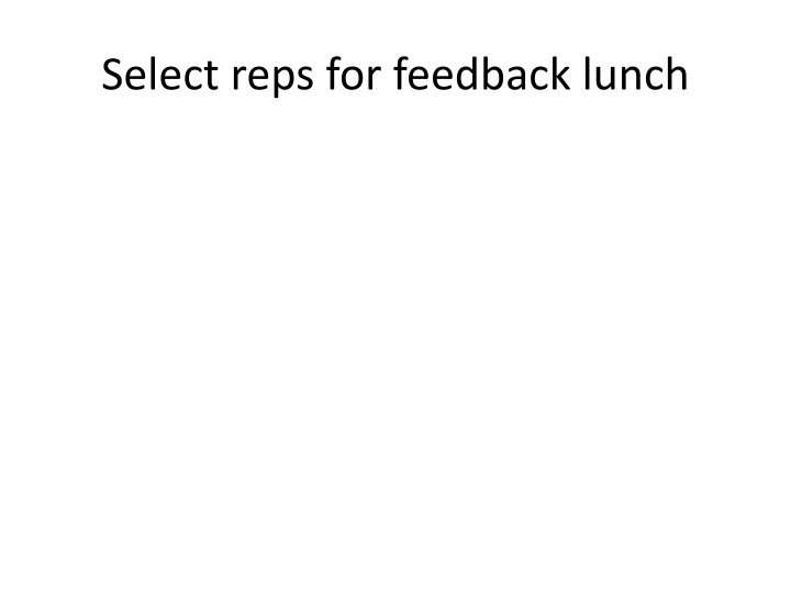 select reps for feedback lunch