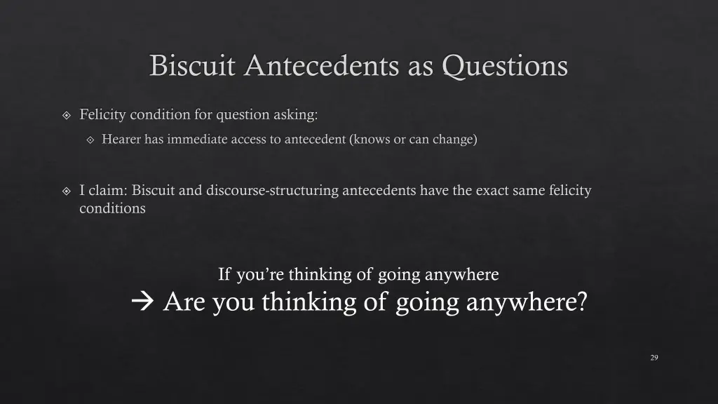 biscuit antecedents as questions