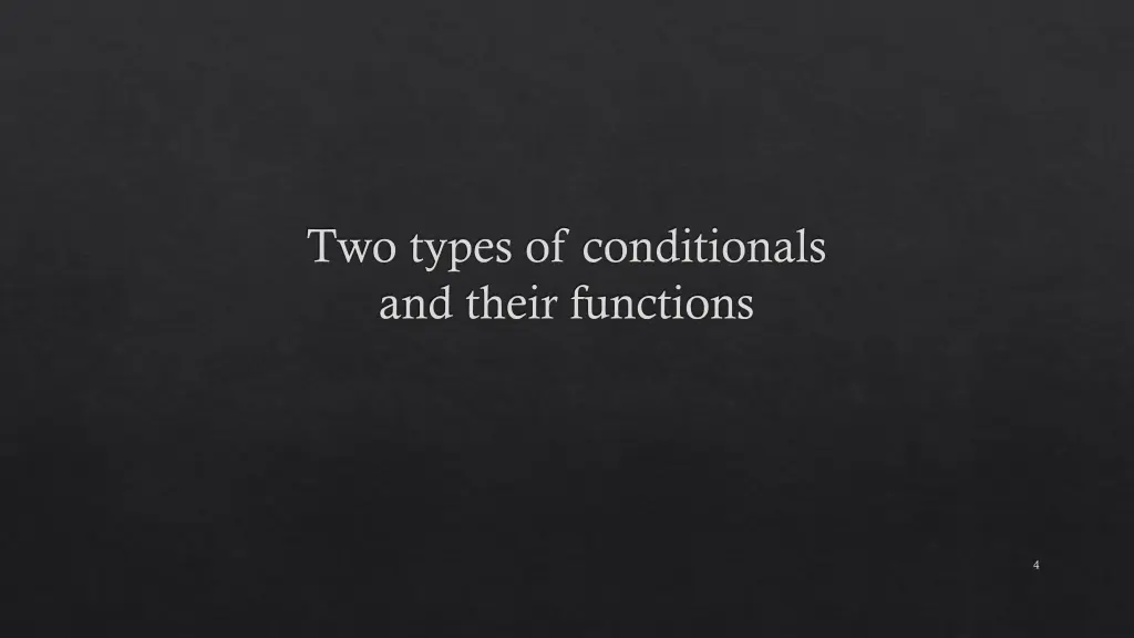 two types of conditionals and their functions