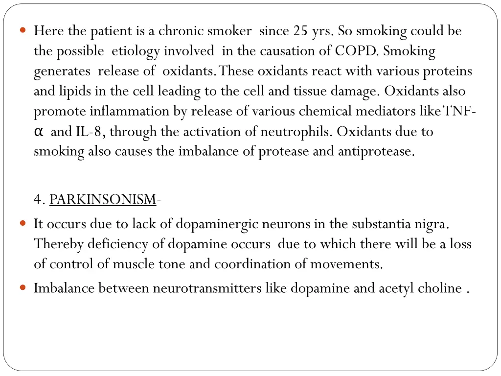 here the patient is a chronic smoker since