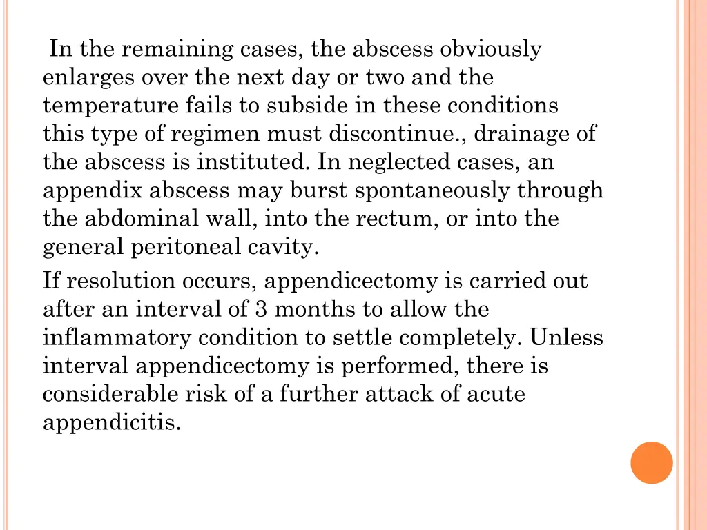 in the remaining cases the abscess obviously