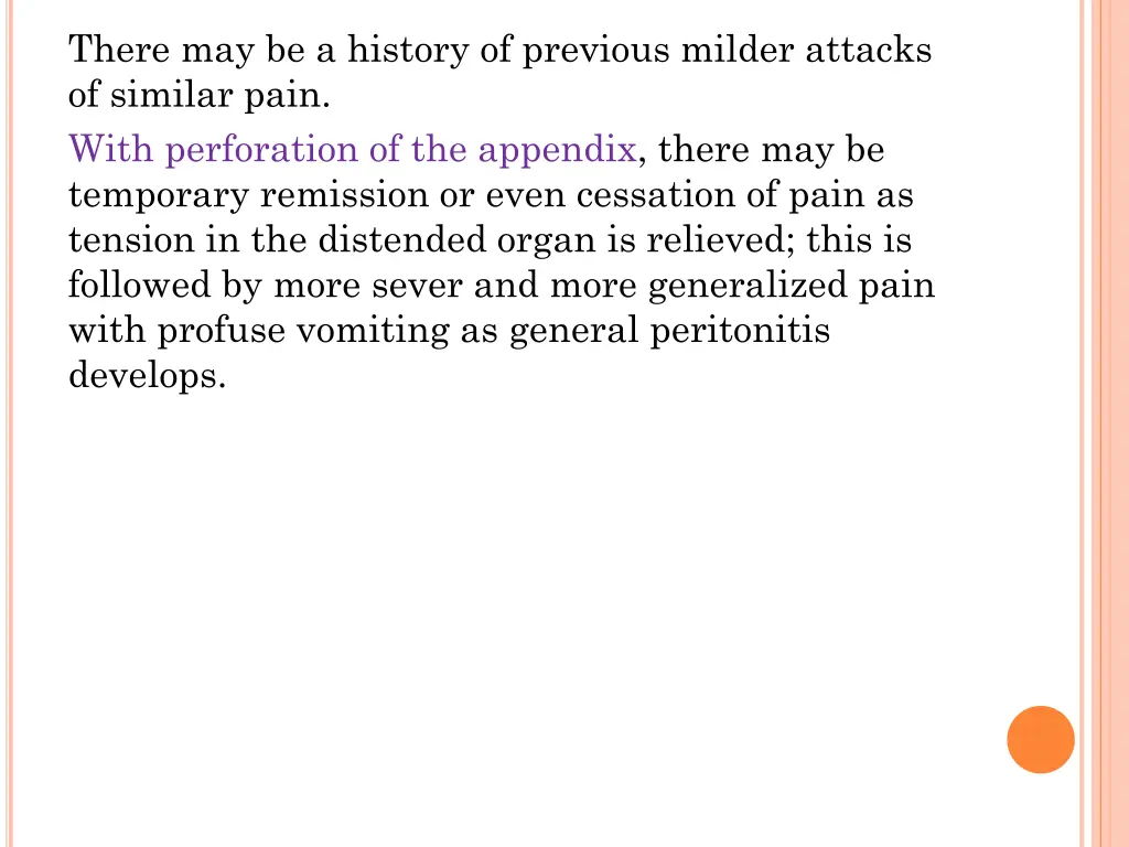 there may be a history of previous milder attacks