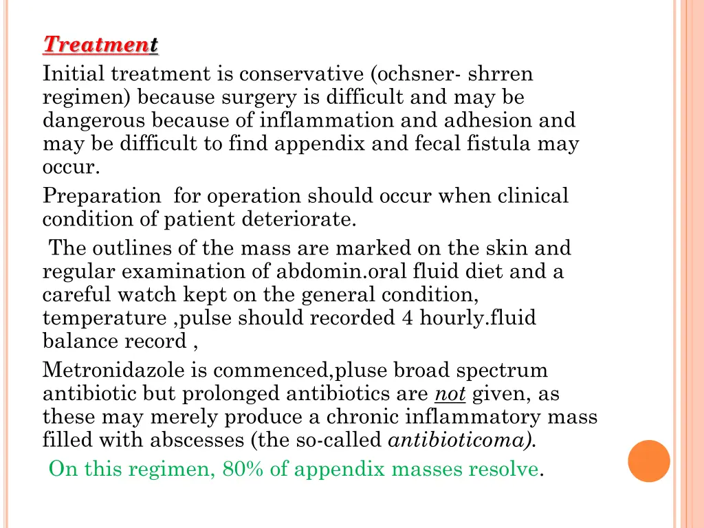 treatment initial treatment is conservative