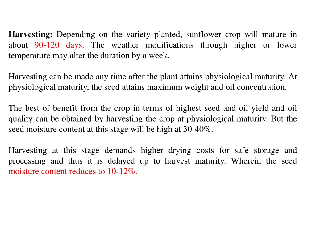 harvesting depending on the variety planted