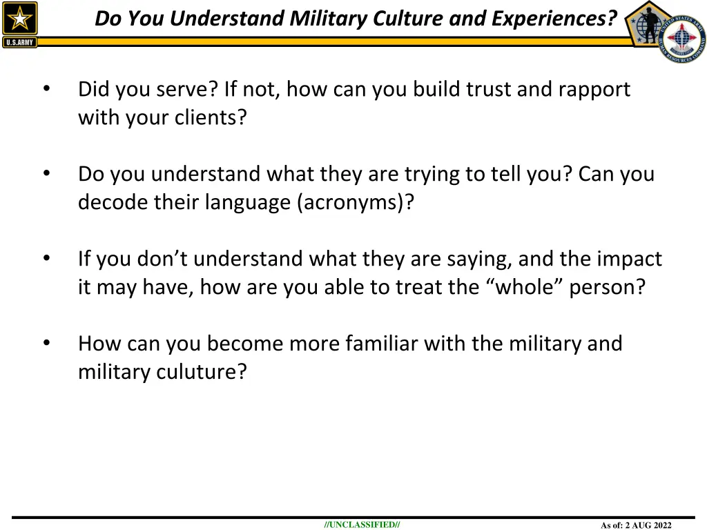 do you understand military culture and experiences