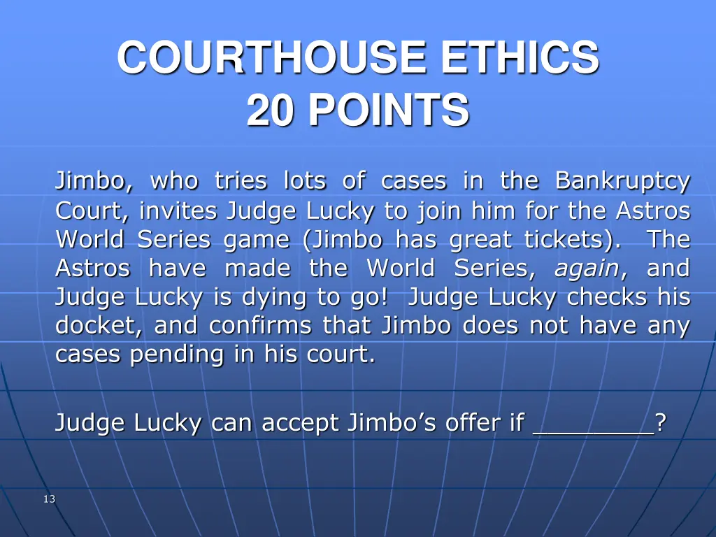 courthouse ethics 20 points