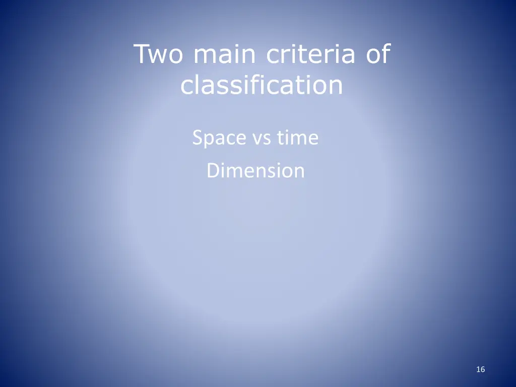 two main criteria of classification