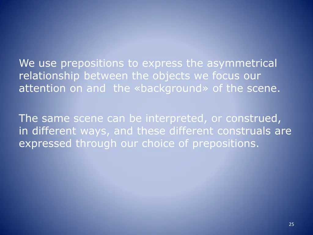 we use prepositions to express the asymmetrical