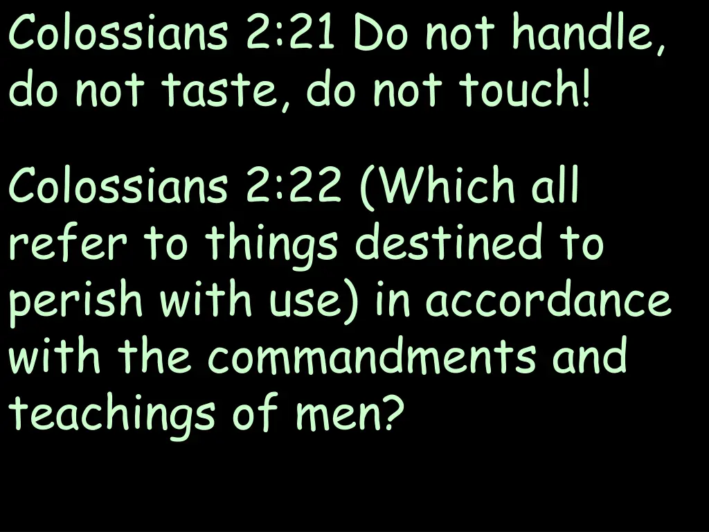 colossians 2 21 do not handle do not taste