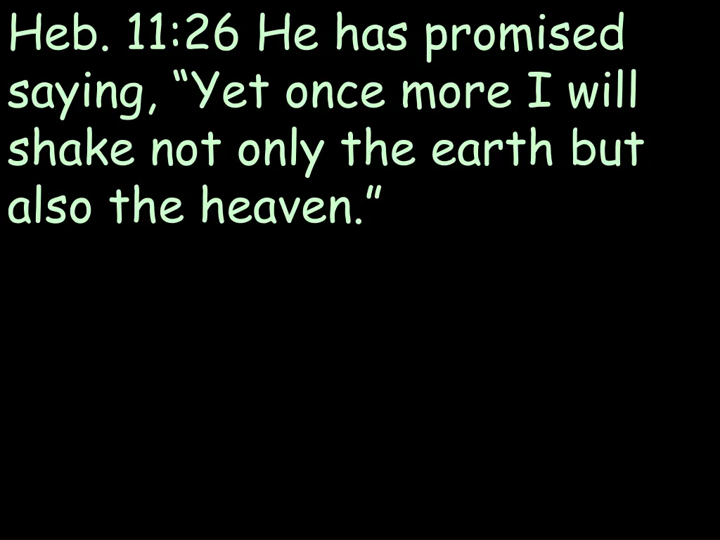 heb 11 26 he has promised saying yet once more