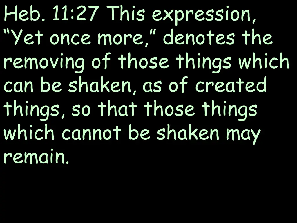 heb 11 27 this expression yet once more denotes