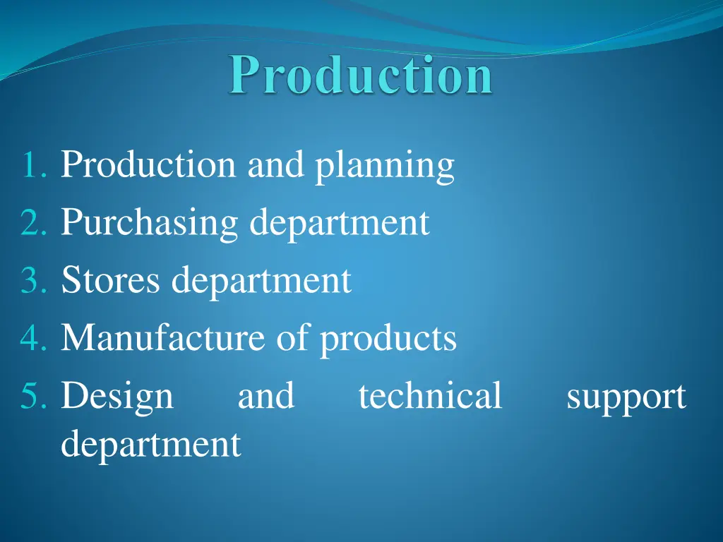 1 production and planning 2 purchasing department