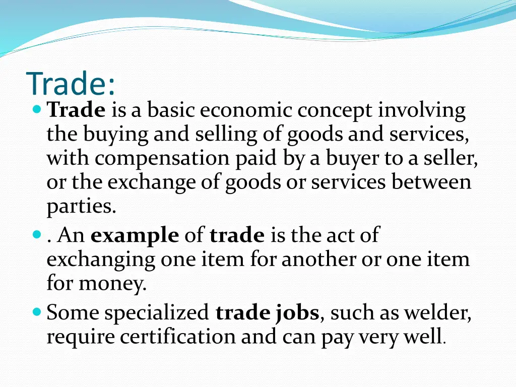 trade trade is a basic economic concept involving