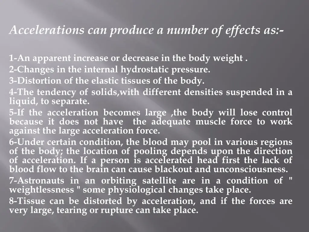 accelerations can produce a number of effects as