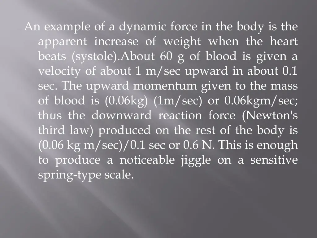 an example of a dynamic force in the body