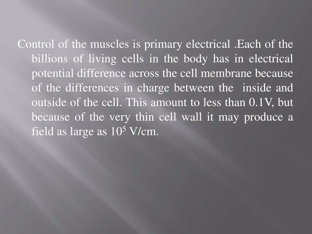 control of the muscles is primary electrical each