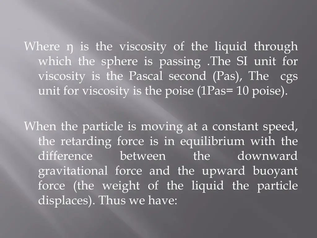 where is the viscosity of the liquid through