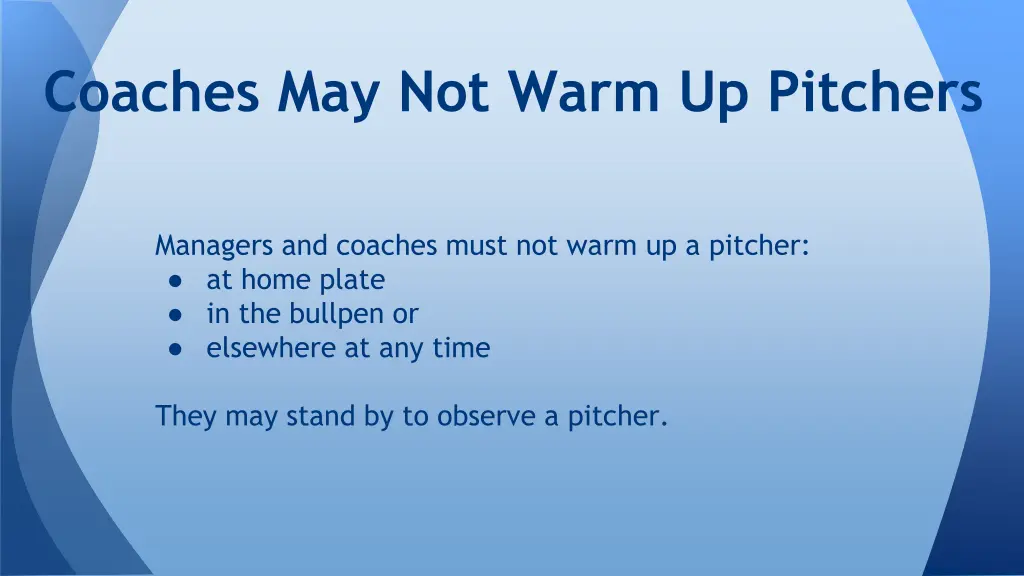 coaches may not warm up pitchers