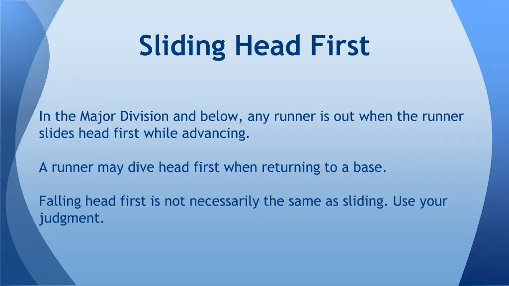 sliding head first