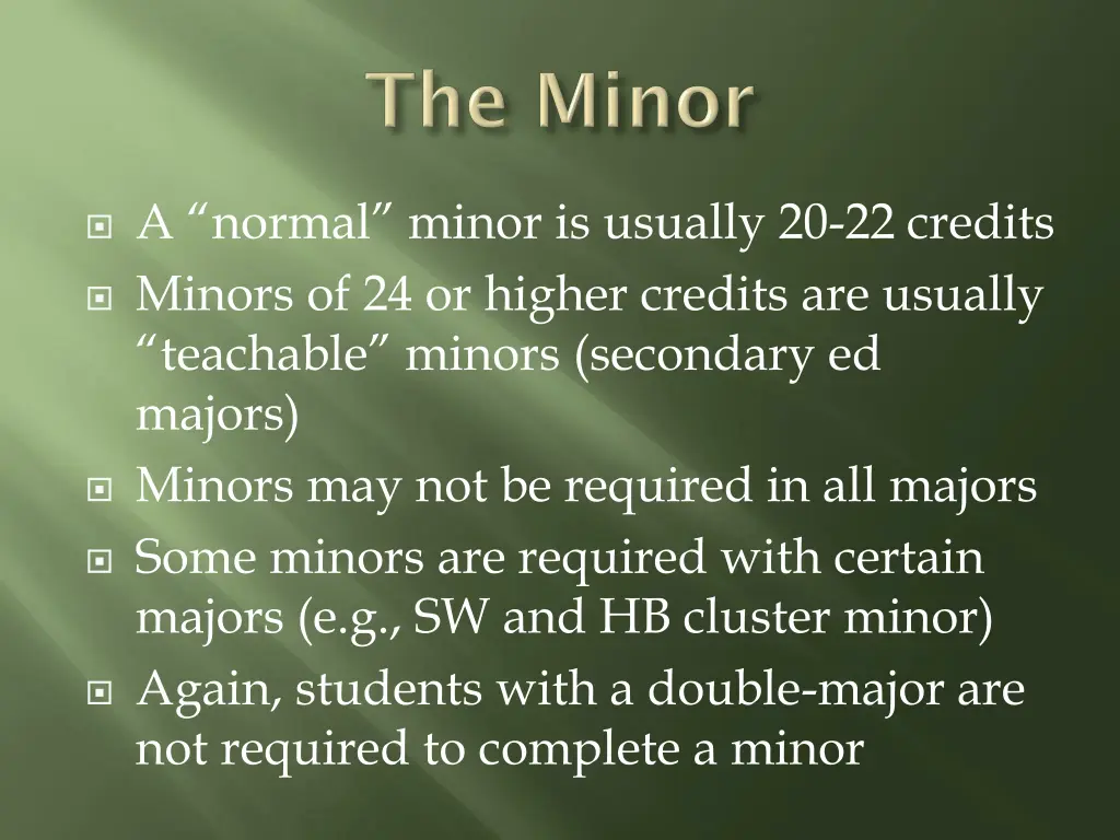 a normal minor is usually 20 22 credits minors