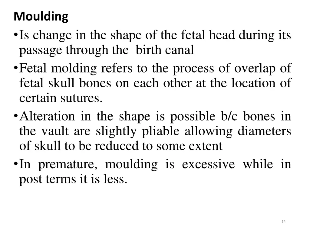 moulding is change in the shape of the fetal head