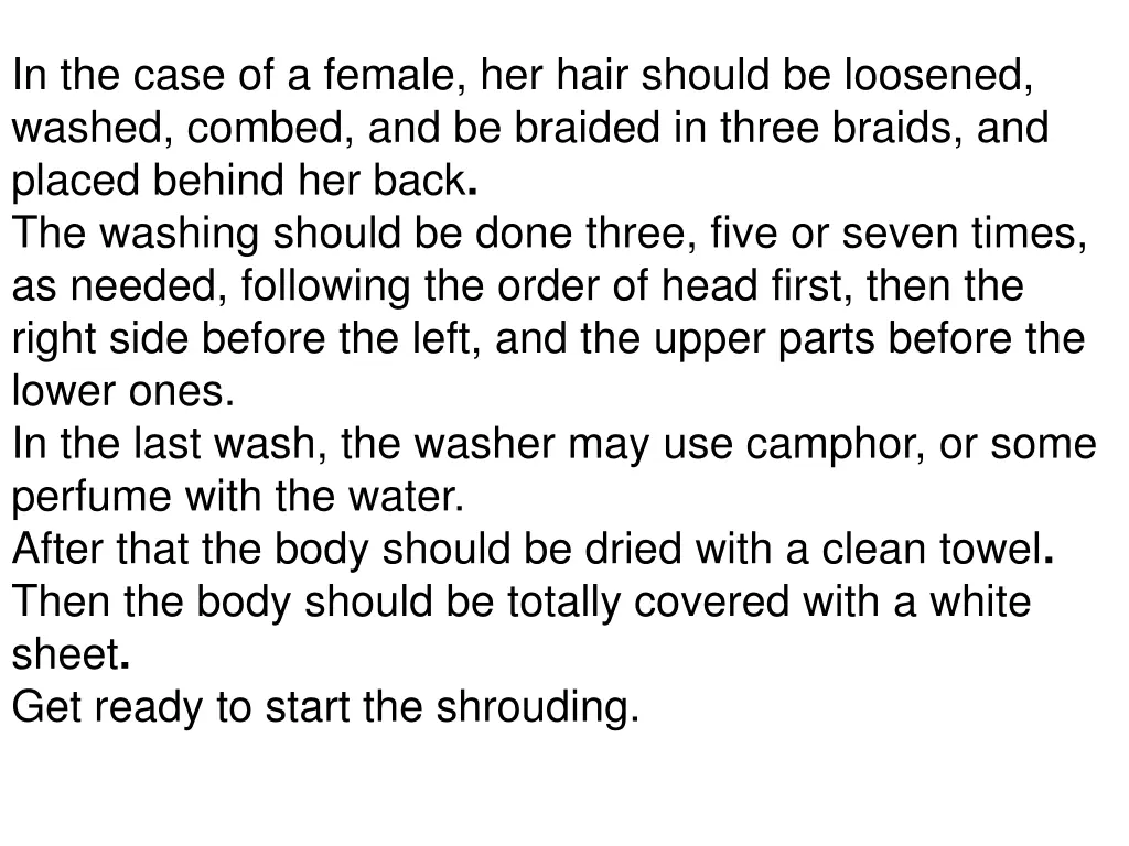 in the case of a female her hair should