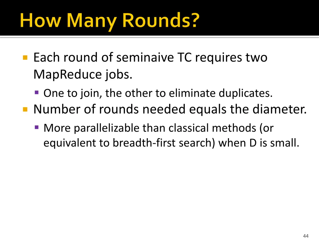 each round of seminaive tc requires two mapreduce